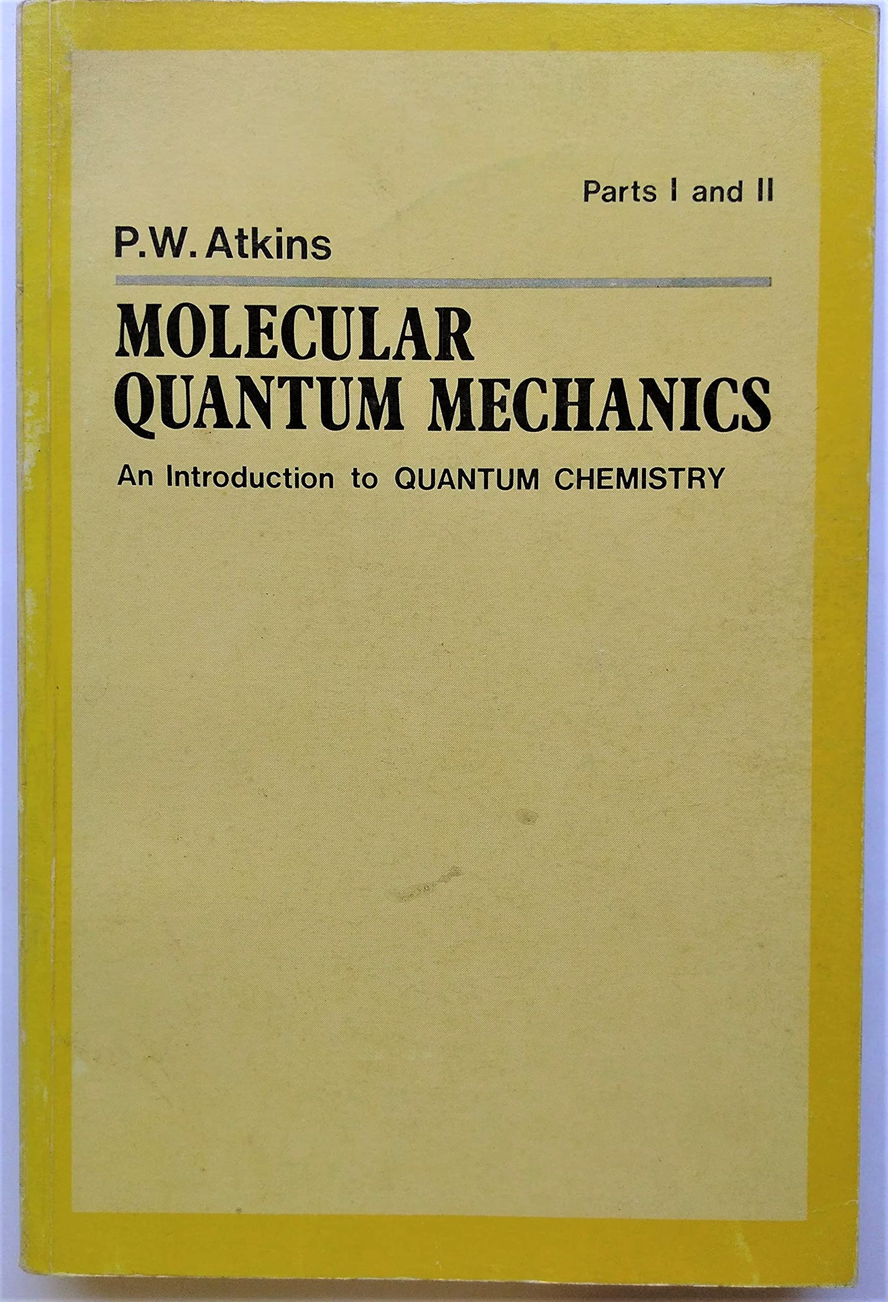 molecular quantum mechanics an introduction to quantum chemistry vol i 1st edition atkins, p. w. 0198551290,