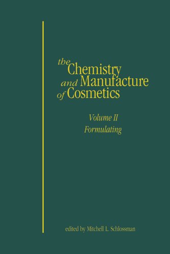the chemistry and manufacture of cosmetics formulating 2 4th edition edited by mitchell schlossman