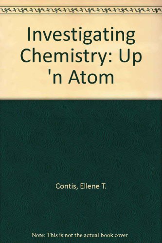investigating chemistry up n atom 2nd edition ellene t contis 0757574300, 9780757574306