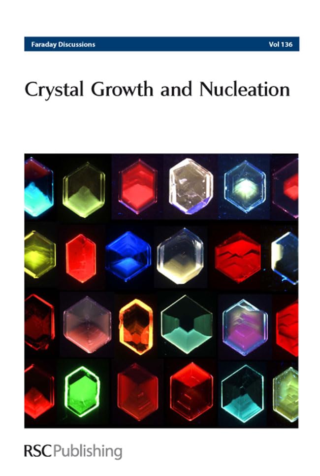 crystal growth and nucleation  royal society of chemistry 0854049525, 9780854049523