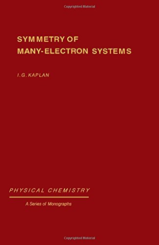 symmetry of many electron systems  kaplan, i. g 0123971500, 9780123971500