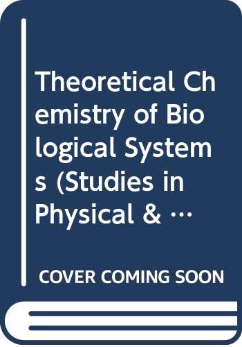theoretical chemistry of biological systems 1st edition naray szabo, gabor 0444425977, 9780444425973