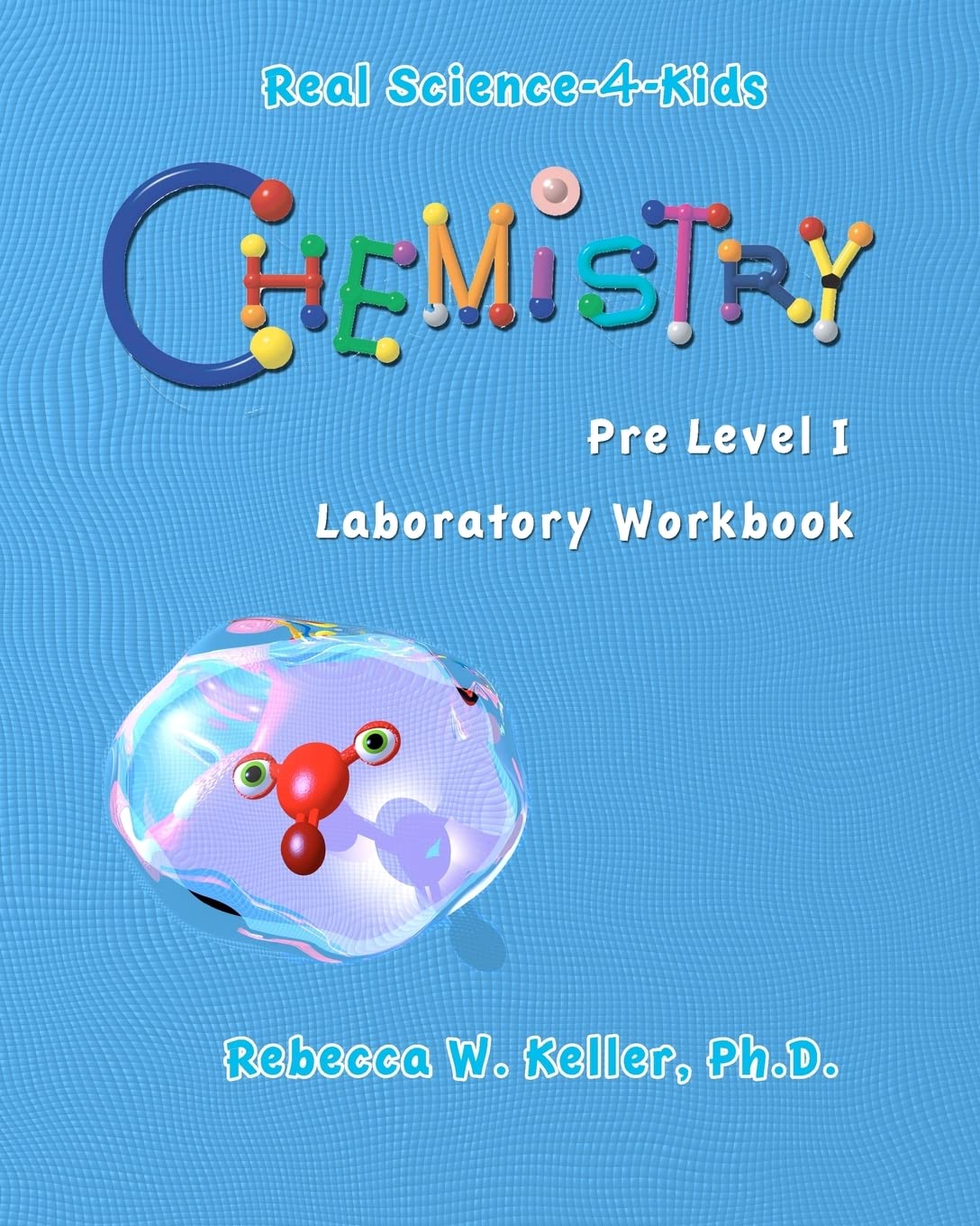 chemistry pre level i laboratory workbook workbook edition keller ph.d., rebecca w 0976509717, 9780976509714