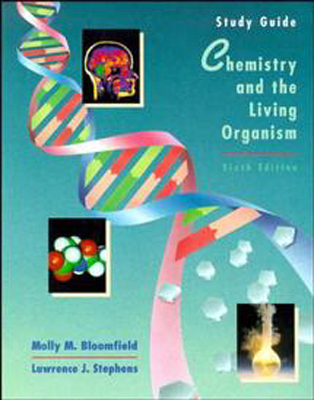 chemistry and the living organis study guide 6th edition bloomfield, molly m., stephens, lawrence j.