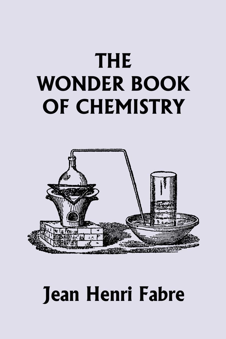 the wonder book of chemistry fabre, jean henri 1599152533, 9781599152530