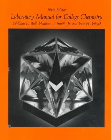 college chemistry laboratory manual 6th edition bull 0060462981, 9780060462987