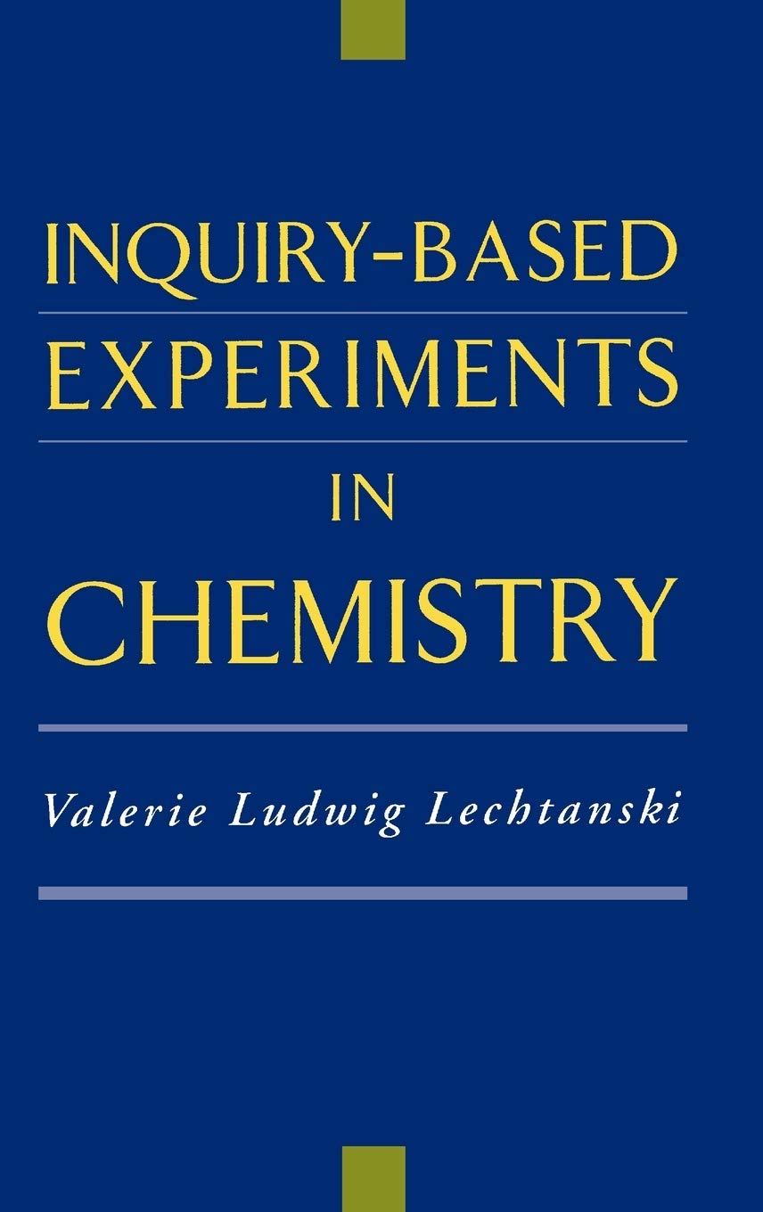 inquiry based experiments in chemistry 1st edition lechtanski, valerie ludwig 0841235708, 9780841235700
