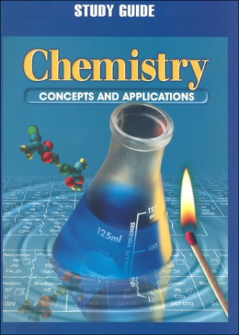 glencoe chemistry concepts and applications study guide study guide edition mcgraw hill 002827461x,