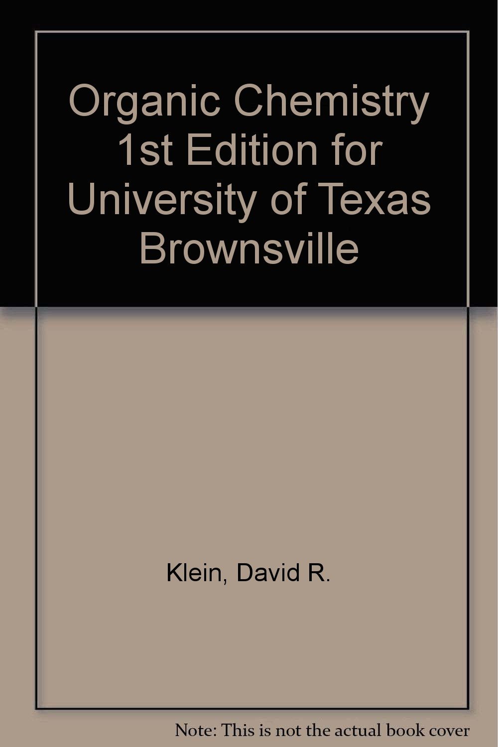 organic chemistry  for university of texas brownsville 1st edition klein, david r. 1118114817, 9781118114810