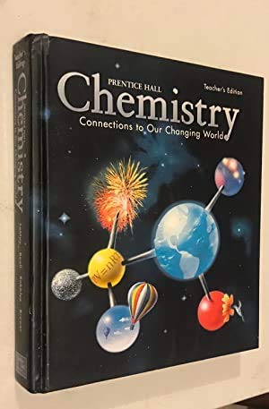 chemistry connections to our changing world teachers edition  h. eugene lemay jr., herbert beall, karen m.
