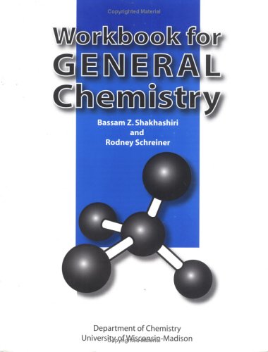 workbook for general chemistry 3rd edition shakhashiri, bassam z., schreiner, rodney 1588744310, 9781588744319