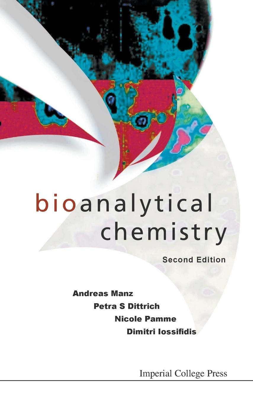 bioanalytical chemistry 2nd edition 2nd edition andreas manz, petra s dittrich, nicole pamme, dimitri