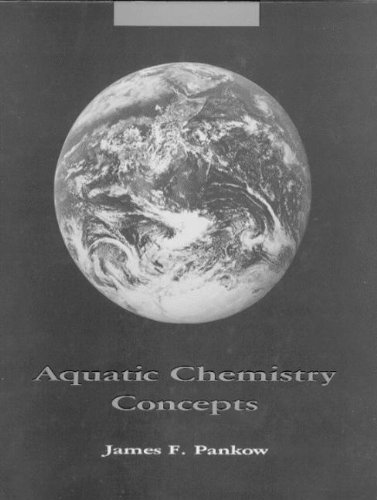 aquatic chemistry concepts 1st edition pankow, james f. 0873711505, 9780873711500