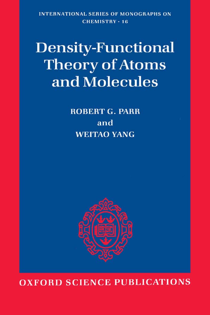density functional theory of atoms and molecules 1st edition parr, robert g., yang weitao 0195092767,