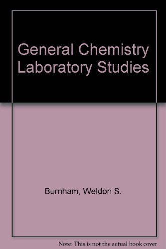 general chemistry laboratory studies 4th edition burnham, weldon s. 0787272426, 9780787272425