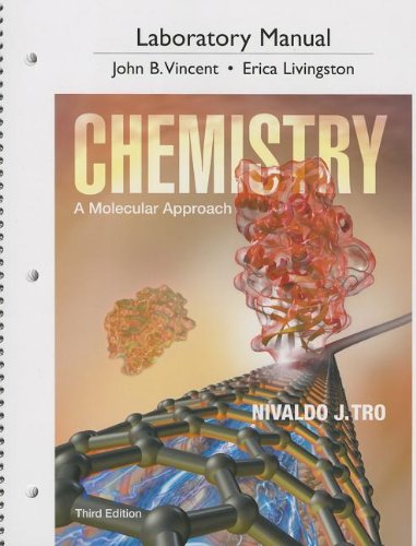 chemistry a molecular approach lab manual, student edition tro, nivaldo j., vincent, john b., livingston,