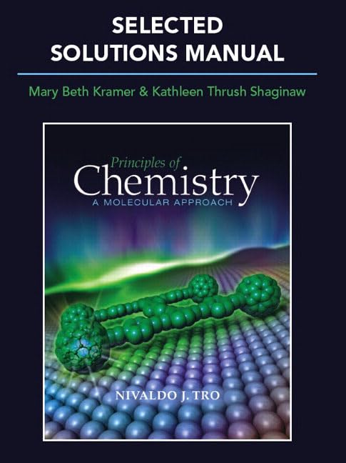 principles of chemistry a molecular approach selected 1st edition tro, nivaldo j., shaginaw, kathy thrush,