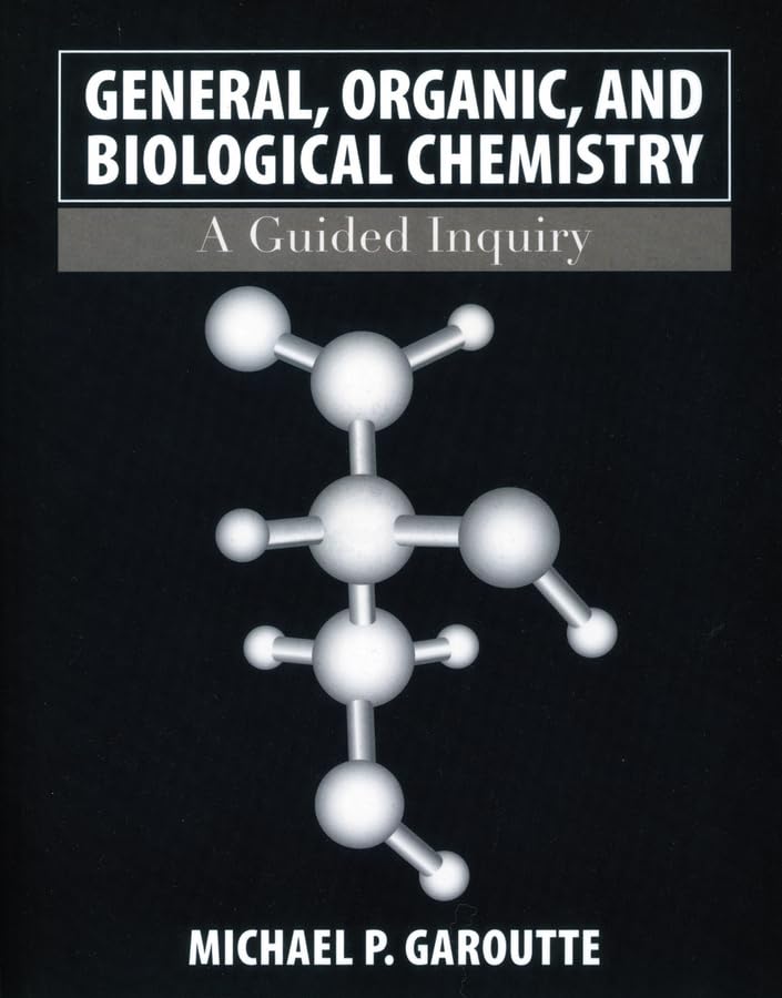 general organic and biological chemistry a guided inquiry 1st edition garoutte, michael p. 0471763594,
