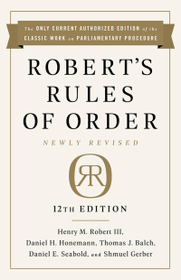 roberts rules of order newly revised 12th edition henry m. robert iii, daniel h honemann, thomas j balch,