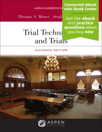 trial techniques and trials 11th edition thomas a. mauet, stephen d. easton 1543825311, 9781543825312