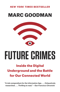 future crimes 1st edition marc goodman 0804171459, 9780804171458