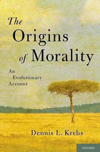 the origins of morality  an evolutionary account by dennis krebs 1st edition dennis krebs 019977823x,