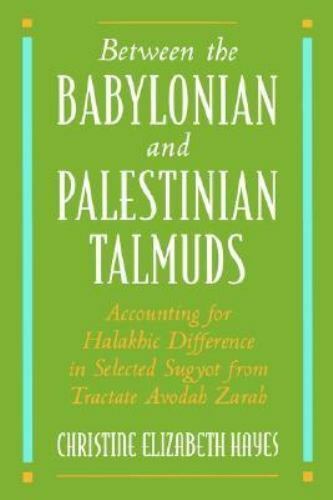 between the babylonian and palestinian talmuds accounting for halakhic difference in selected sugyot from
