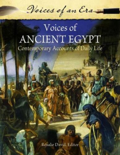 voices of ancient egypt contemporary accounts of daily life 1st edition not available 9780313397820,