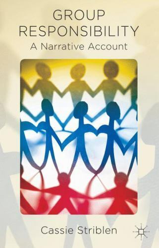 group responsibility  a narrative account by cassie striblen 1st edition cassie striblen 1137358653,