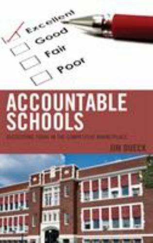 accountable schools  succeeding today in the competitive marketplace by jim dueck 1st edition jim dueck