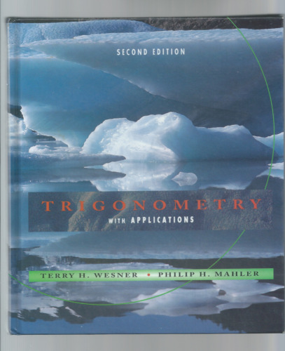 trigonometry with applications by harry l nustad terry h wesner and philip h mahler 1st edition harry l.