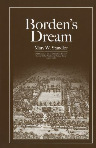 bordens dream  a 1952 account of how ltc william bordens vision of walter reed army medical center became