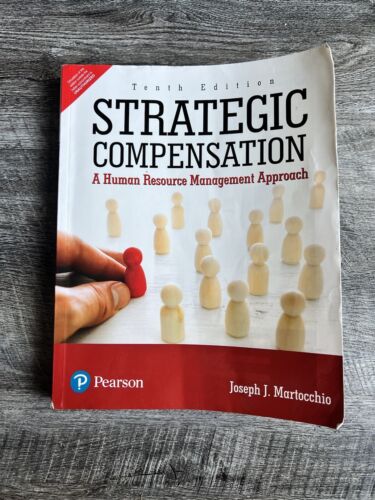 strategic compensation tenth edition pearson paperback joseph j martocchio 1st edition joseph j. martocchio