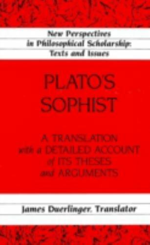 new perspectives in philosophical scholarship ser texts and issues platos sophist a translation with a