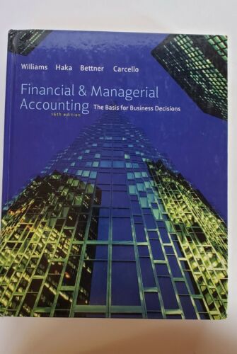 financial and managerial accounting the basis for business decisions 1st edition january r. williams, susan