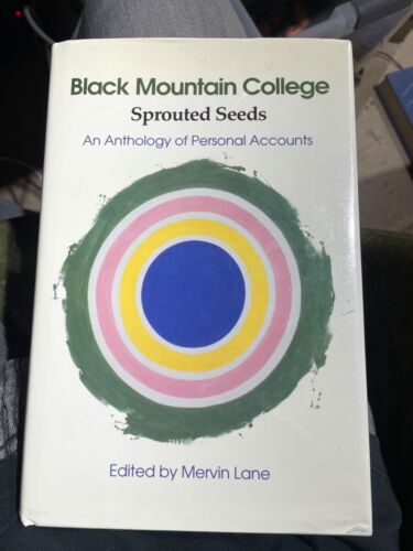 black mountain college sprouted seeds anthology personal accounts by mervin lane 1st edition mervin lane