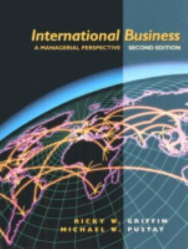 international business a managerial perspective by michael w pustay and ricky w griffin 1st edition michael