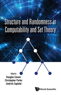structure and randomness in computability and set theory 1st edition douglas cenzer, christopher porter,