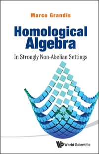 homological algebra in strongly non abelian settings 1st edition marco grandis 9814425915, 9814425931,