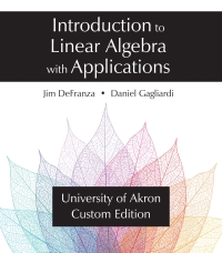 introduction to linear algebra with applications university of akron custom edition 1st edition jim