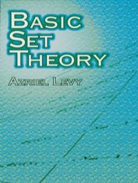 basic set theory 1st edition azriel levy 0486420795, 0486150739, 9780486420790, 9780486150734