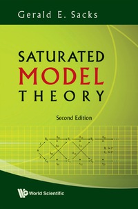 saturated model theory 2nd edition gerald e sacks 9812833811, 9813107324, 9789812833815, 9789813107328