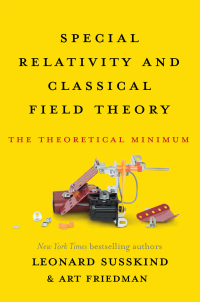 special relativity and classical field theory 1st edition leonard susskind, art friedman 0465093353,