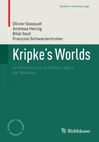 kripke s worlds 1st edition olivier gasquet, andreas herzig, bilal said, fran?ois schwarzentruber 3764385030,