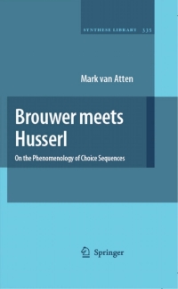 brouwer meets husserl 1st edition mark van atten 1402050860, 1402050879, 9781402050862, 9781402050879