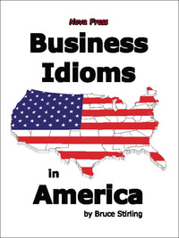 business idioms in america 1st edition bruce stiriling 1889057967, 1889057975, 9781889057965, 9781889057972