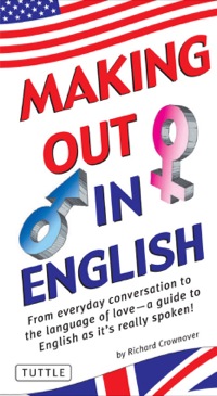 making out in english 1st edition richard crownover 0804836817, 1462902855, 9780804836814, 9781462902859