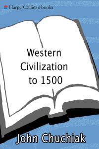 western civilization to 1500 1st edition john chuchiak, walter kirchner 0062115111, 9780062115119