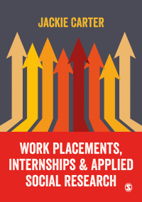 work placements internships and applied social research 1st edition jackie carter 1473982324, 1529738652,