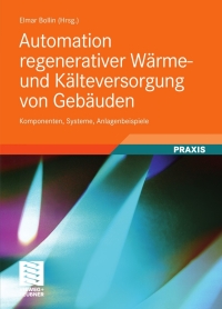 automation regenerativer w rme und k lteversorgung von geb uden 1st edition elmar bollin 3834803278,